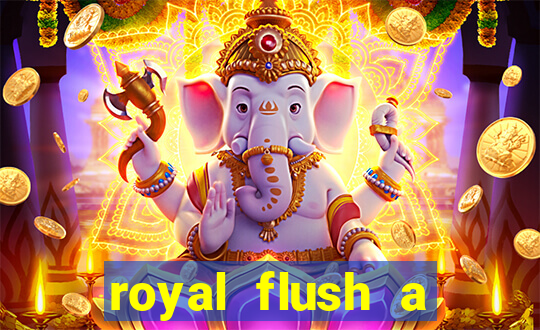 royal flush a maior jogada do poker